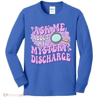 Ask Me About My Sarcastic Mystery Discharge Kids Long Sleeve Shirt