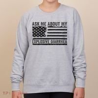 Ask Me About My Explosive Diarrhea Women's Sweatshirt thumb 0