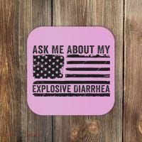 Ask Me About My Explosive Diarrhea Coaster thumb 0