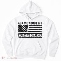 Ask Me About My Explosive Diarrhea Hoodie thumb 0