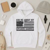 Ask Me About My Explosive Diarrhea Hoodie thumb 3