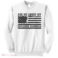 Ask Me About My Explosive Diarrhea Sweatshirt thumb 0