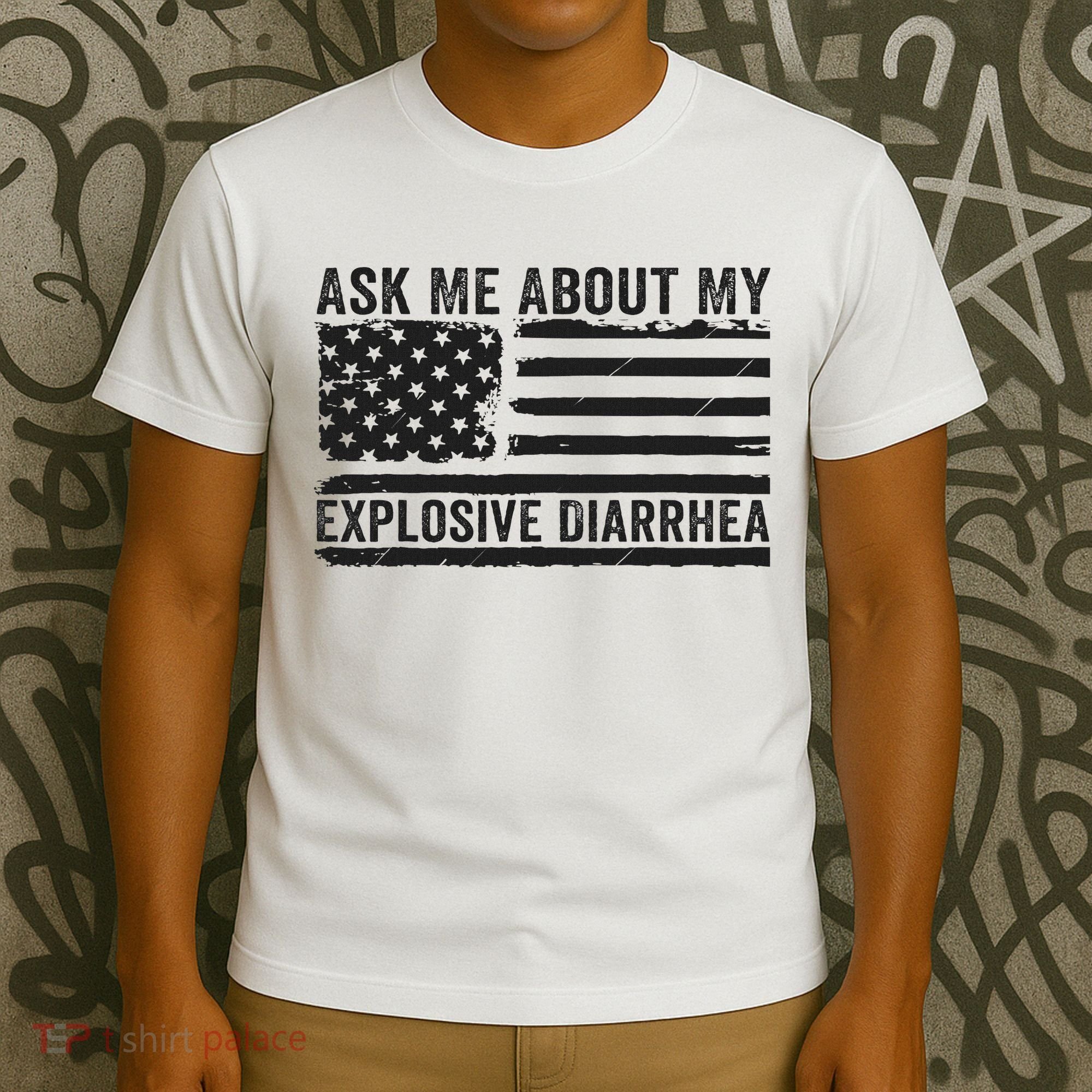 Ask Me About My Explosive Diarrhea T-Shirt