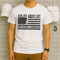 Ask Me About My Explosive Diarrhea T-Shirt thumb 6
