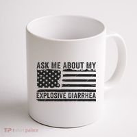 Ask Me About My Explosive Diarrhea Coffee Mug thumb 1