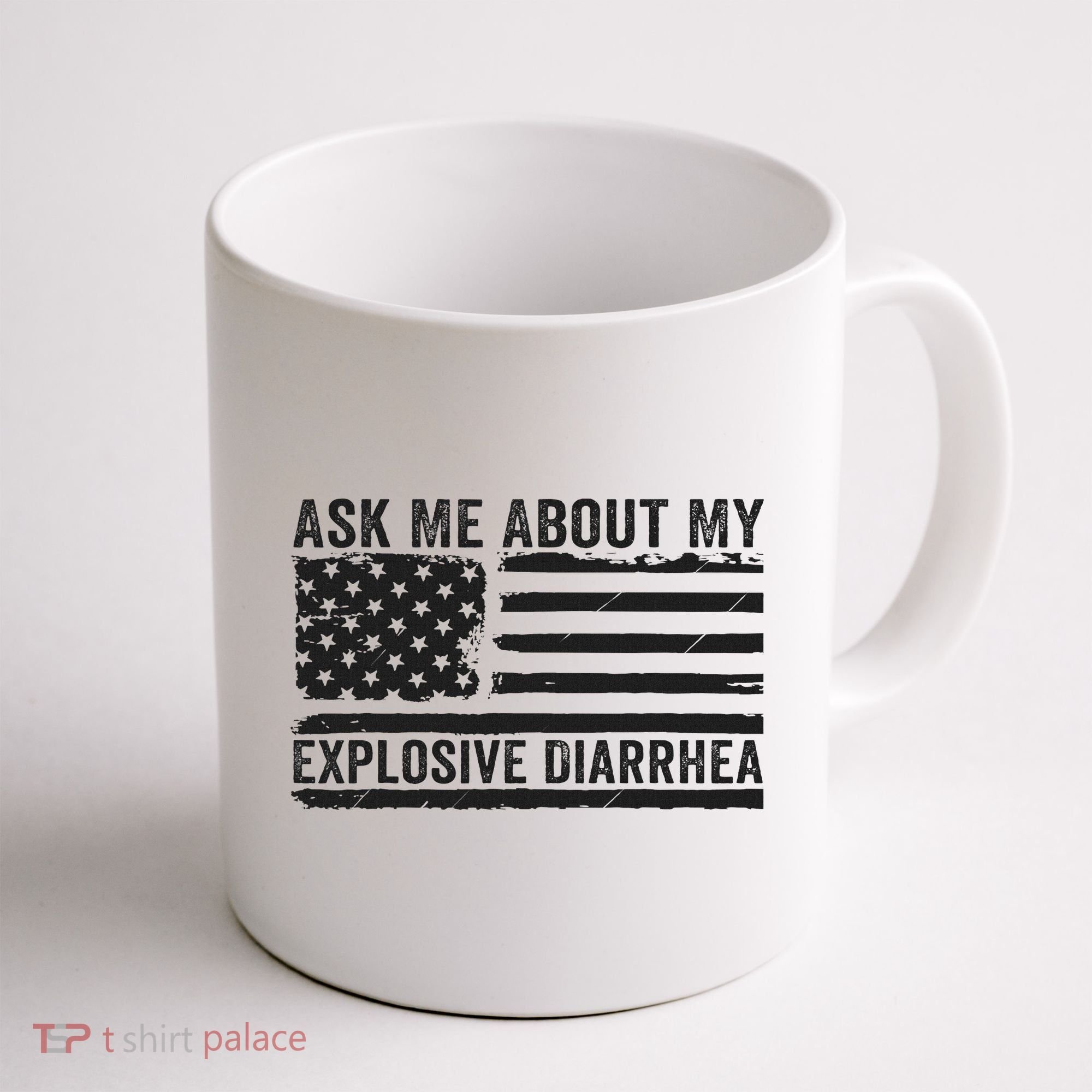 Ask Me About My Explosive Diarrhea Coffee Mug