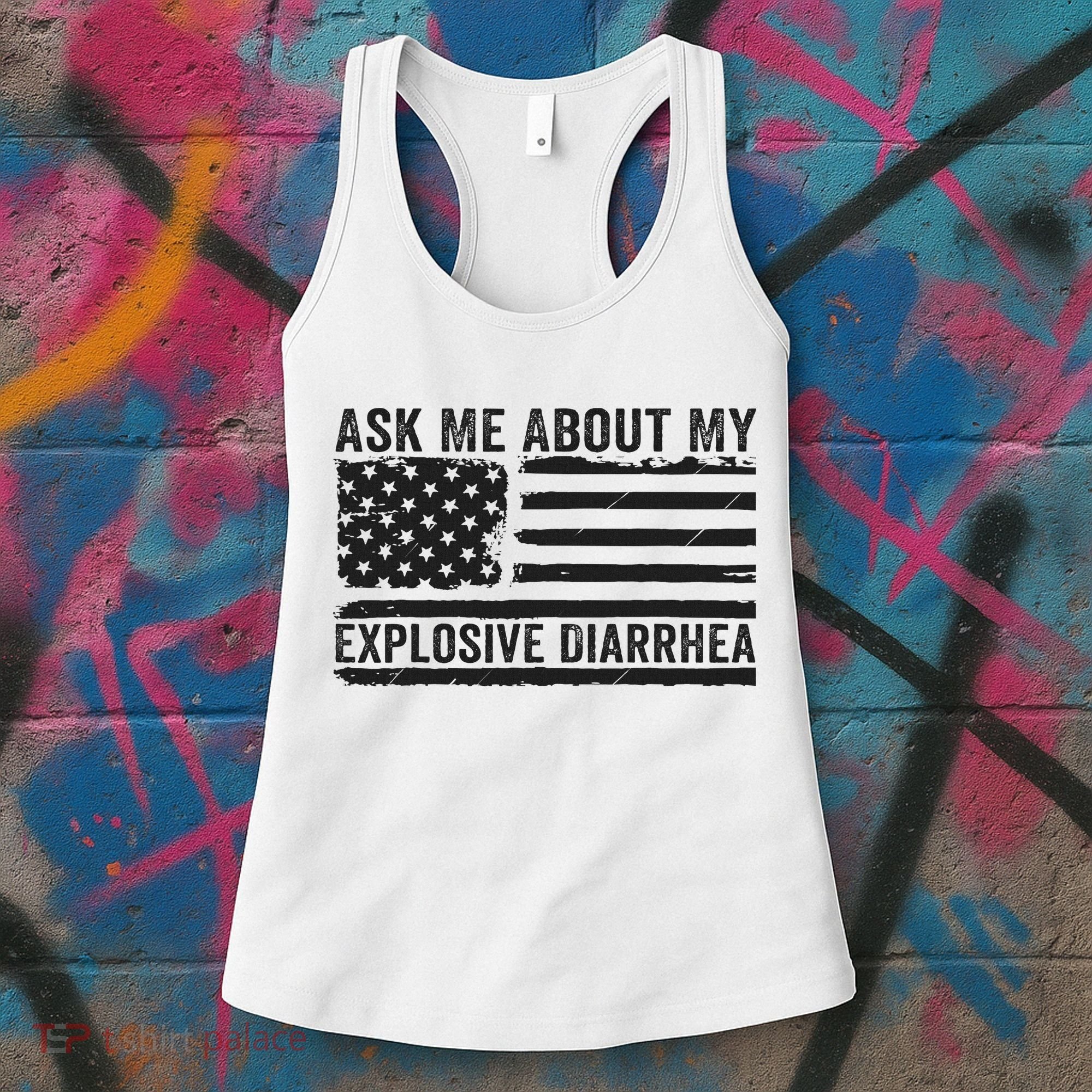 Ask Me About My Explosive Diarrhea Women's Tank Top