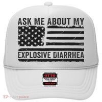 Ask Me About My Explosive Diarrhea Hat thumb 0
