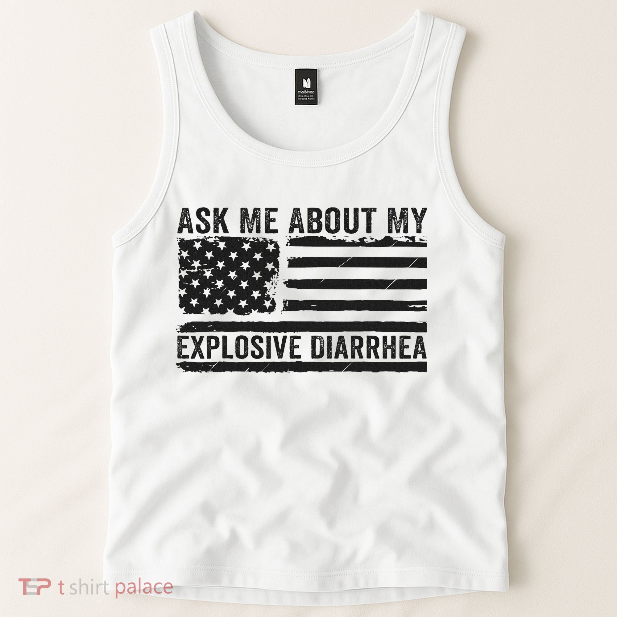 Ask Me About My Explosive Diarrhea Tank Top