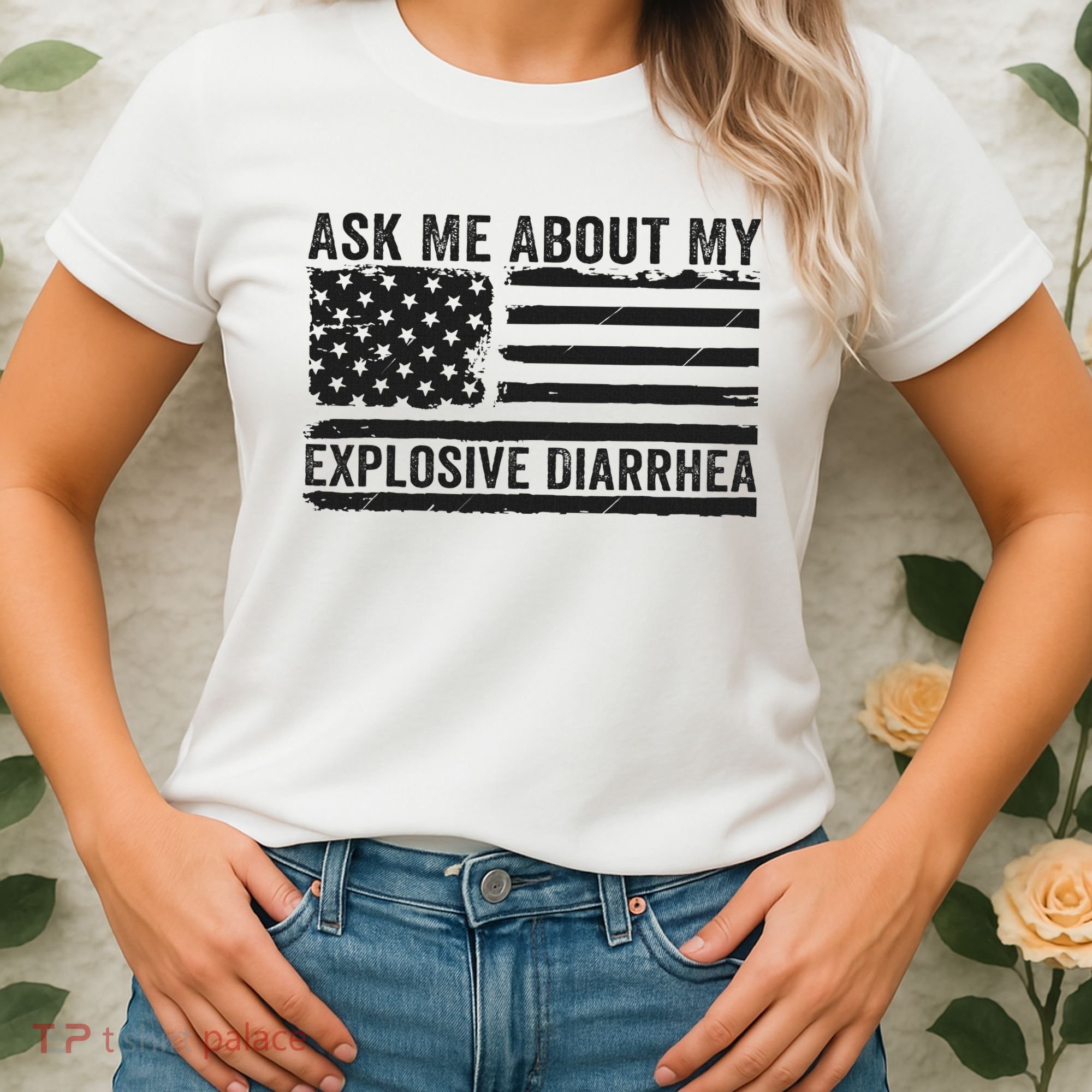 Ask Me About My Explosive Diarrhea Women's T-Shirt