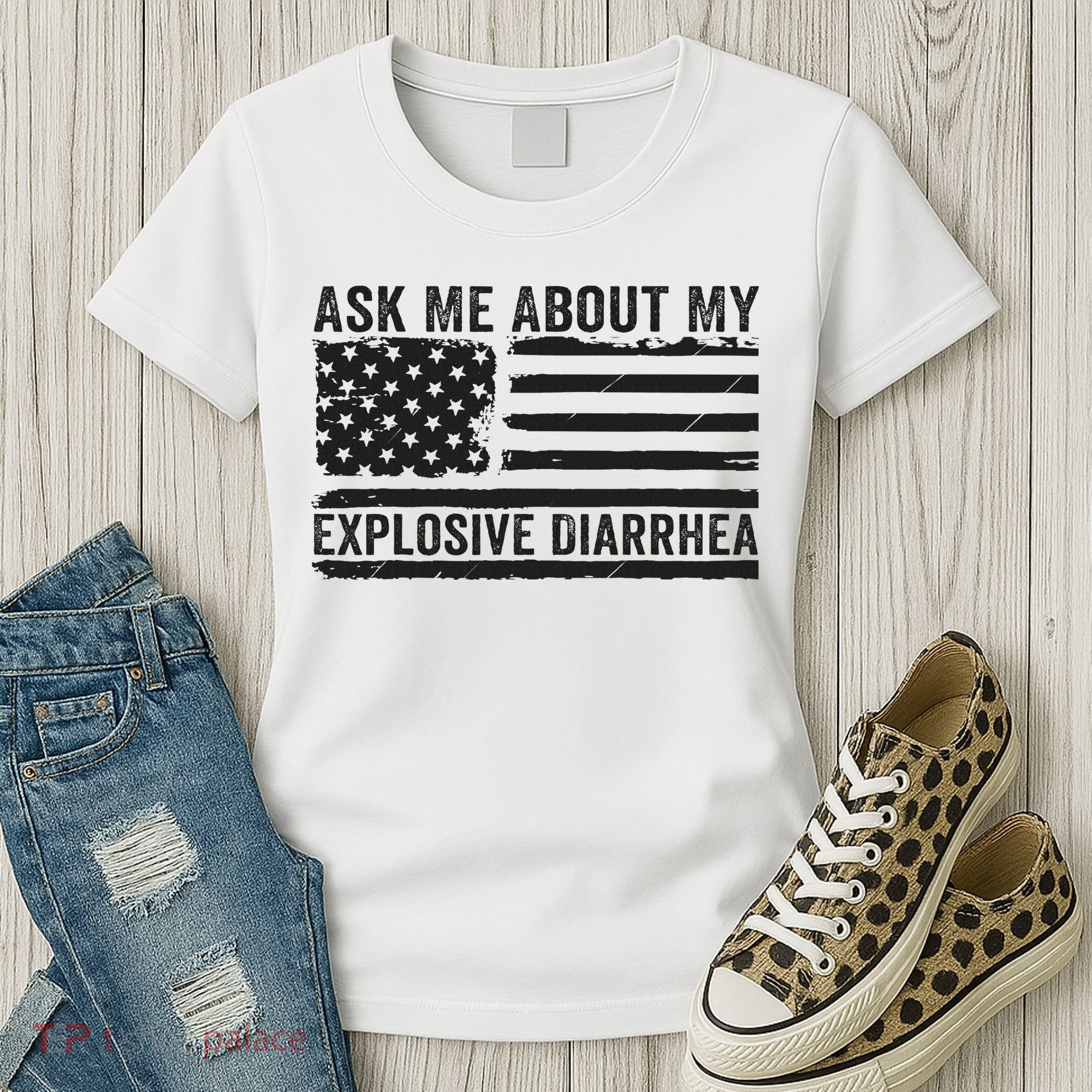 Ask Me About My Explosive Diarrhea Women's T-Shirt