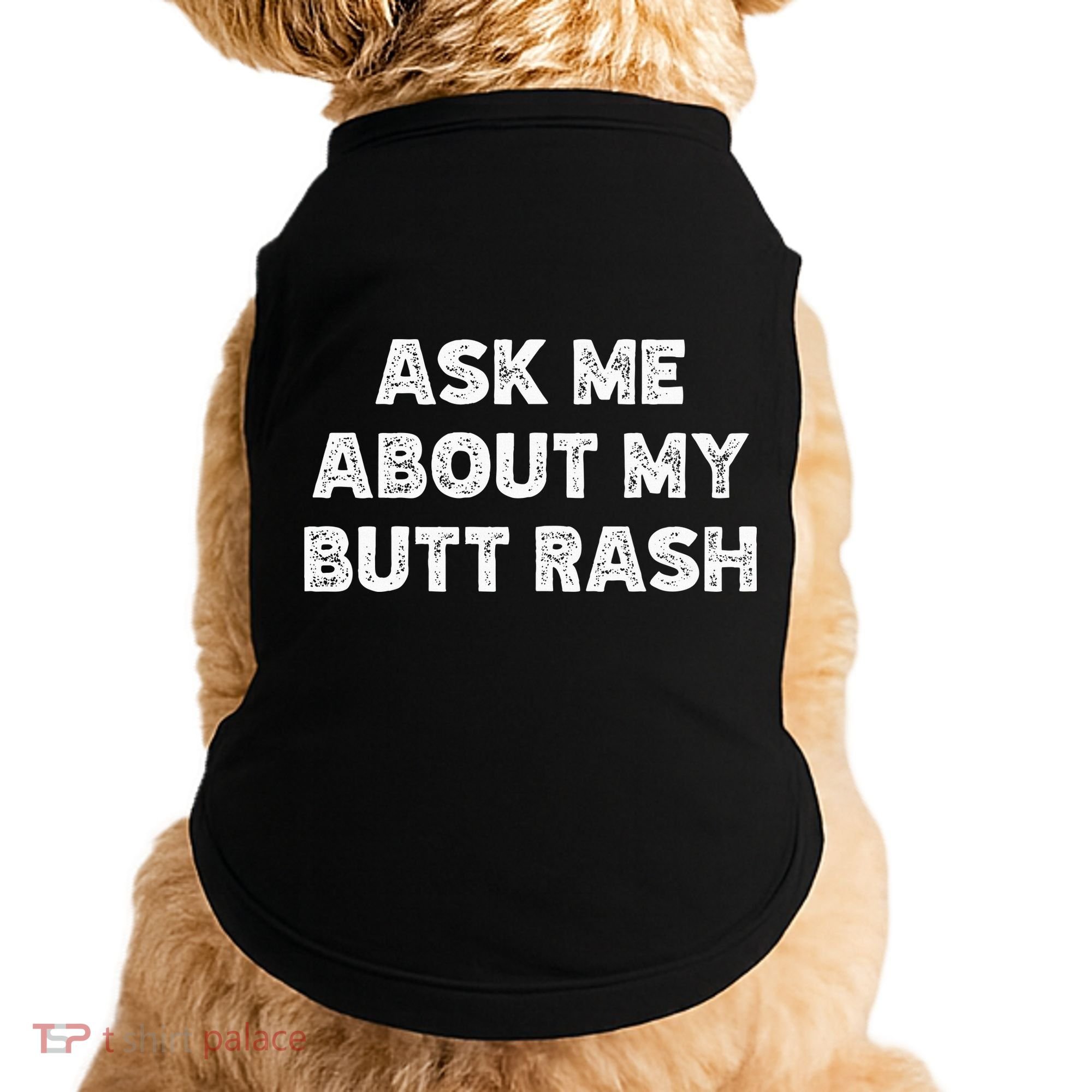 Ask Me About My Butt Rash Embarrassing Bachelor Party Doggie Tank