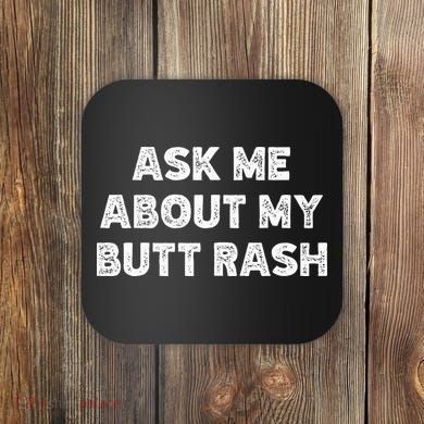 Ask Me About My Butt Rash Embarrassing Bachelor Party Coaster