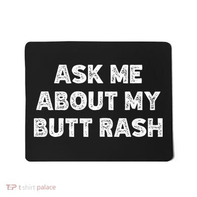 Ask Me About My Butt Rash Embarrassing Bachelor Party Mousepad