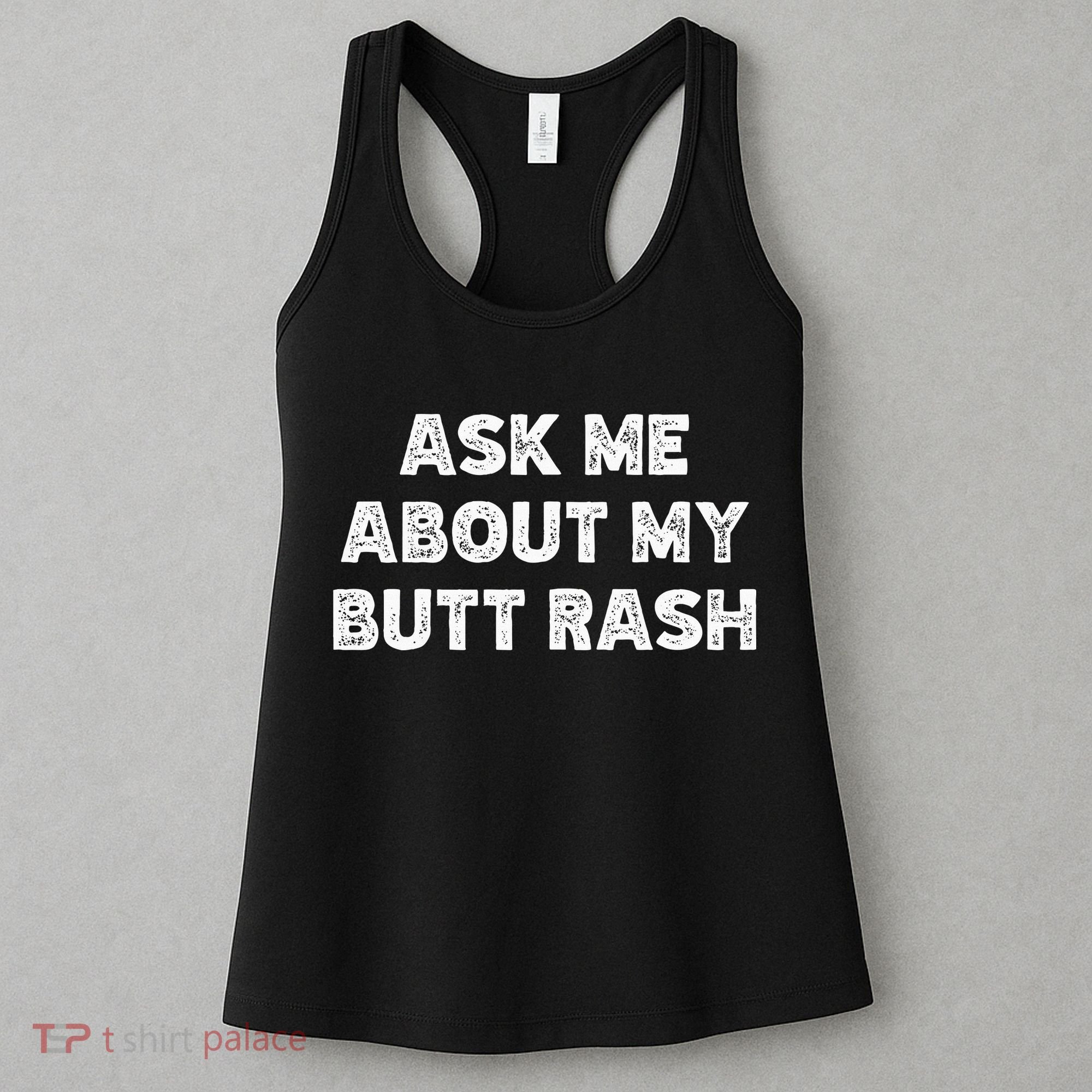 Ask Me About My Butt Rash Embarrassing Bachelor Party Women's Tank Top