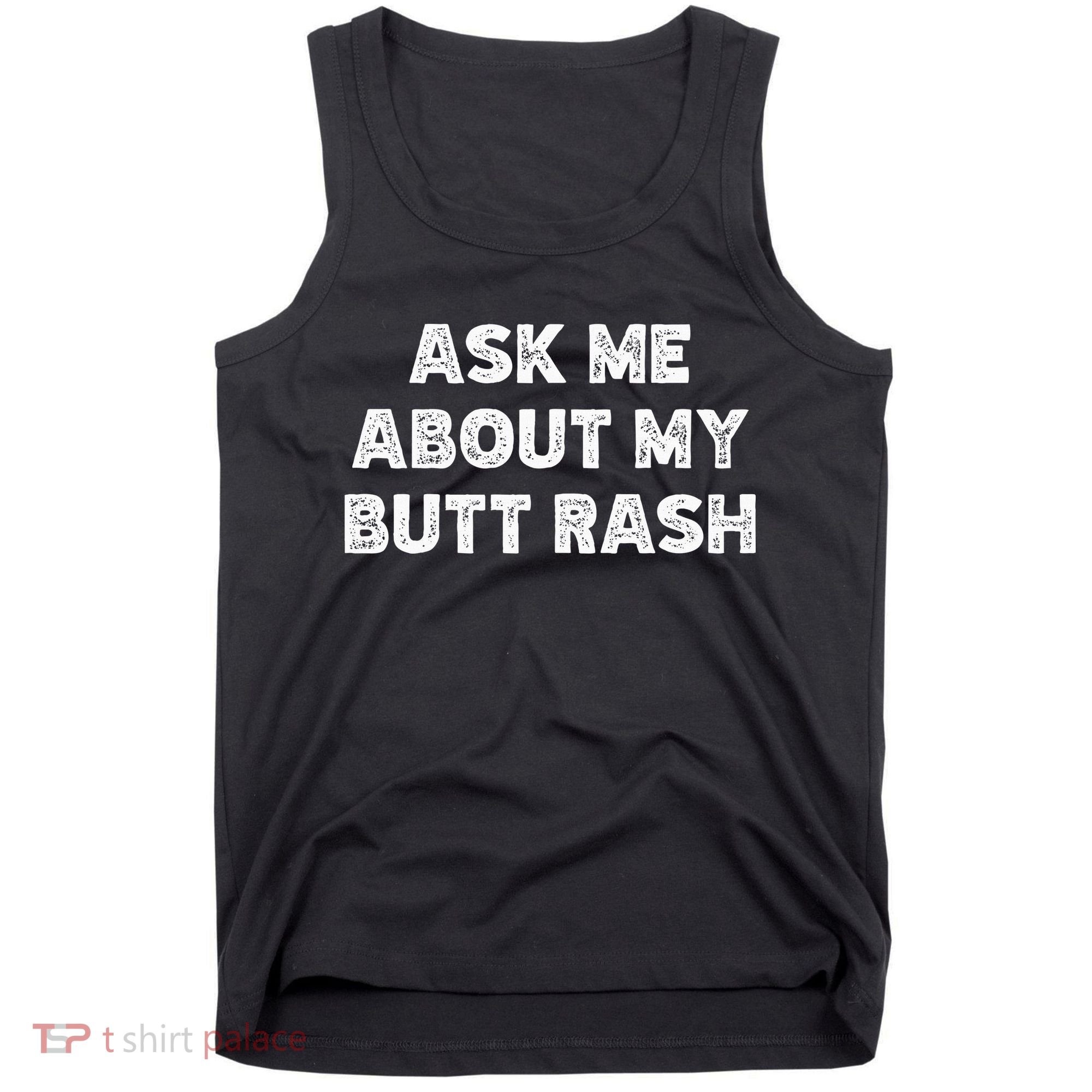 Ask Me About My Butt Rash Embarrassing Bachelor Party Tank Top