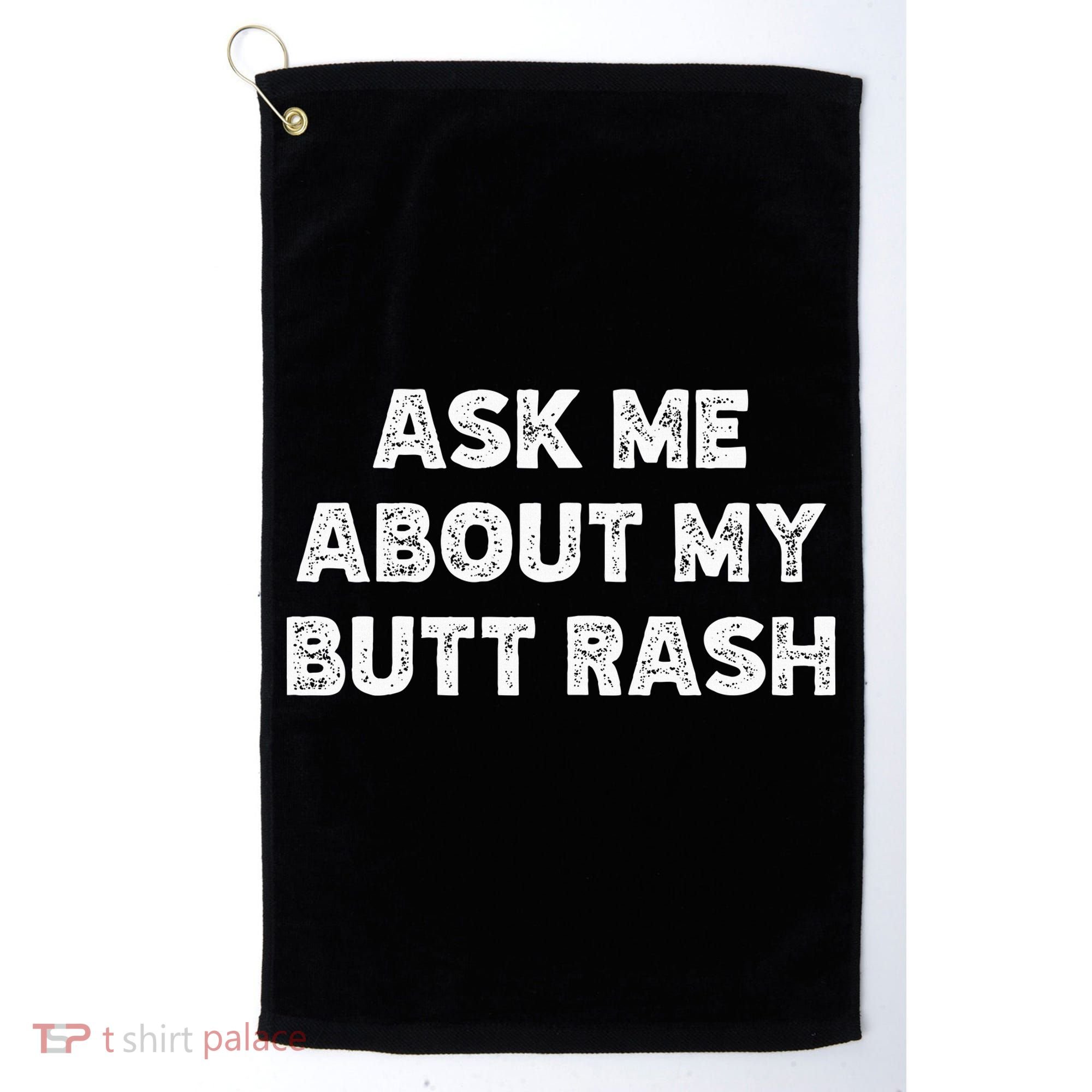 Ask Me About My Butt Rash Embarrassing Bachelor Party Golf Towel