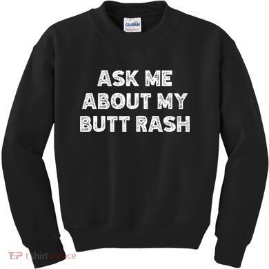 Ask Me About My Butt Rash Embarrassing Bachelor Party Kids Sweatshirt