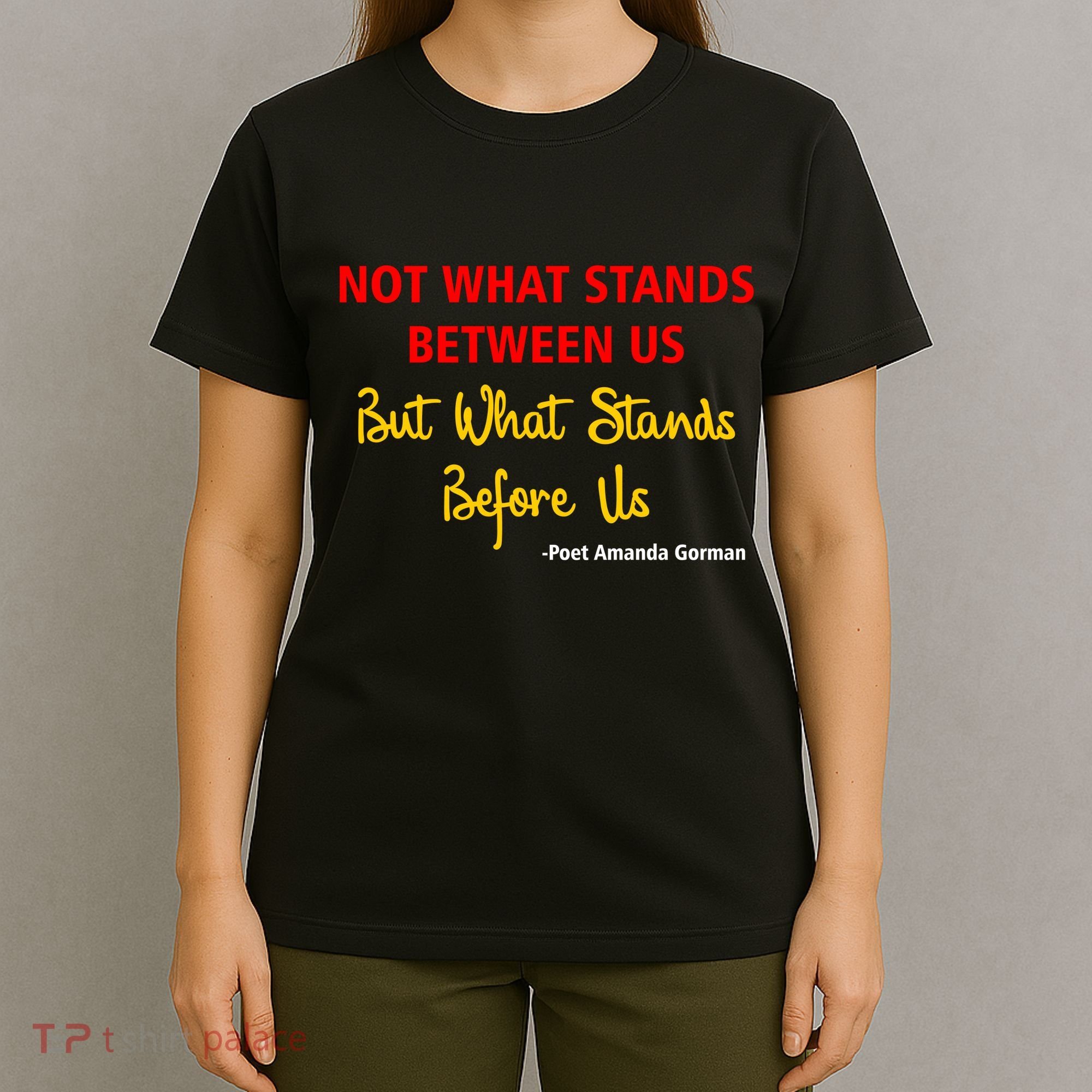 Amanda Gorman Poet What Stands Before Us T-Shirt