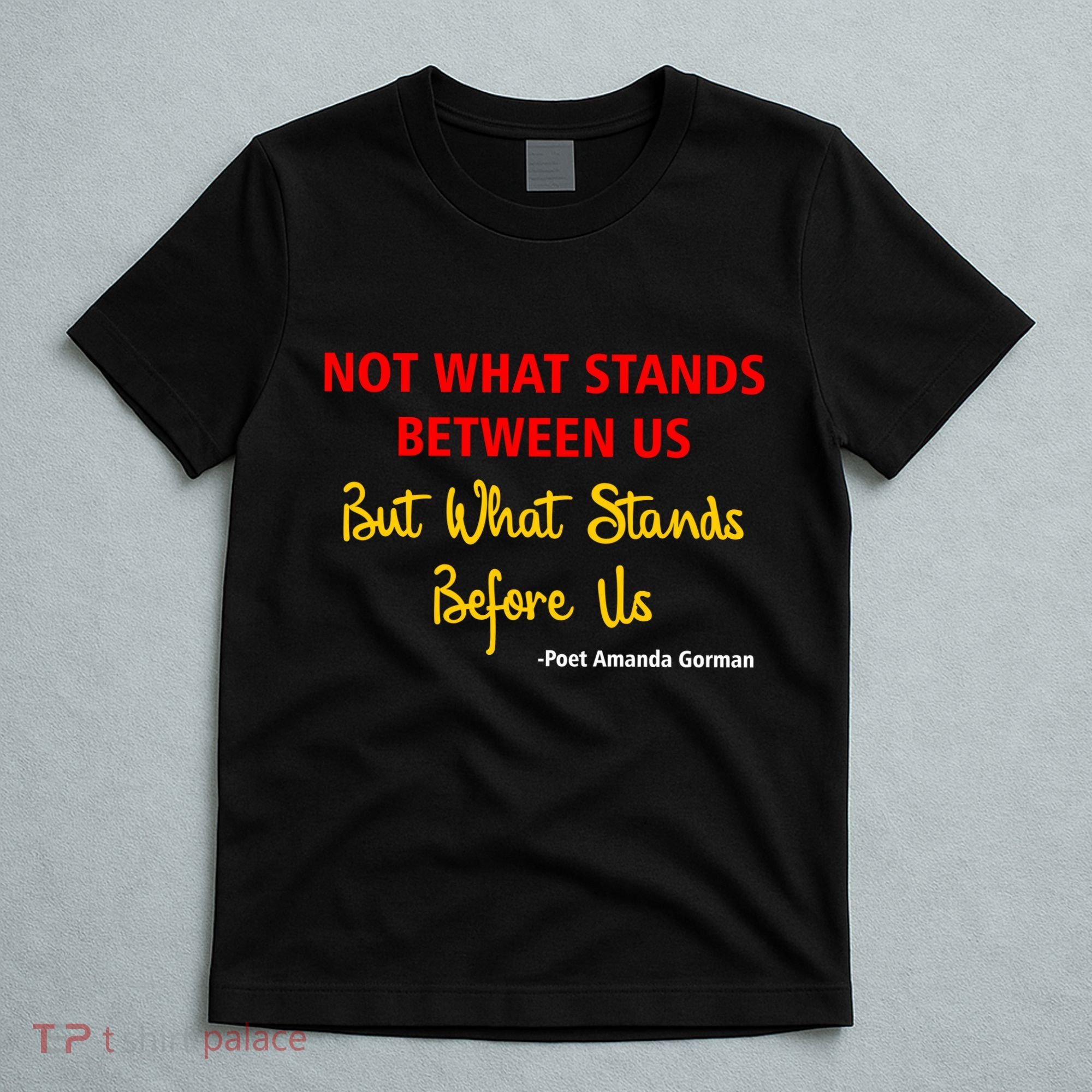 Amanda Gorman Poet What Stands Before Us T-Shirt
