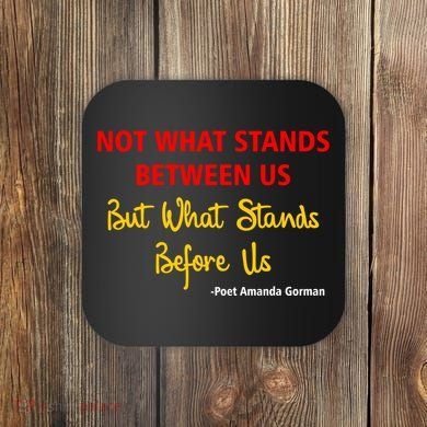 Amanda Gorman Poet What Stands Before Us Coaster