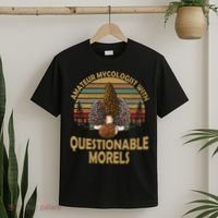 Amateur Mycologist With Questionable Morels T-Shirt thumb 2