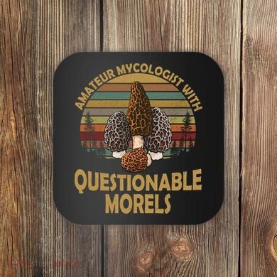 Amateur Mycologist With Questionable Morels Coaster