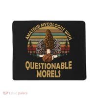 Amateur Mycologist With Questionable Morels Mousepad thumb 0