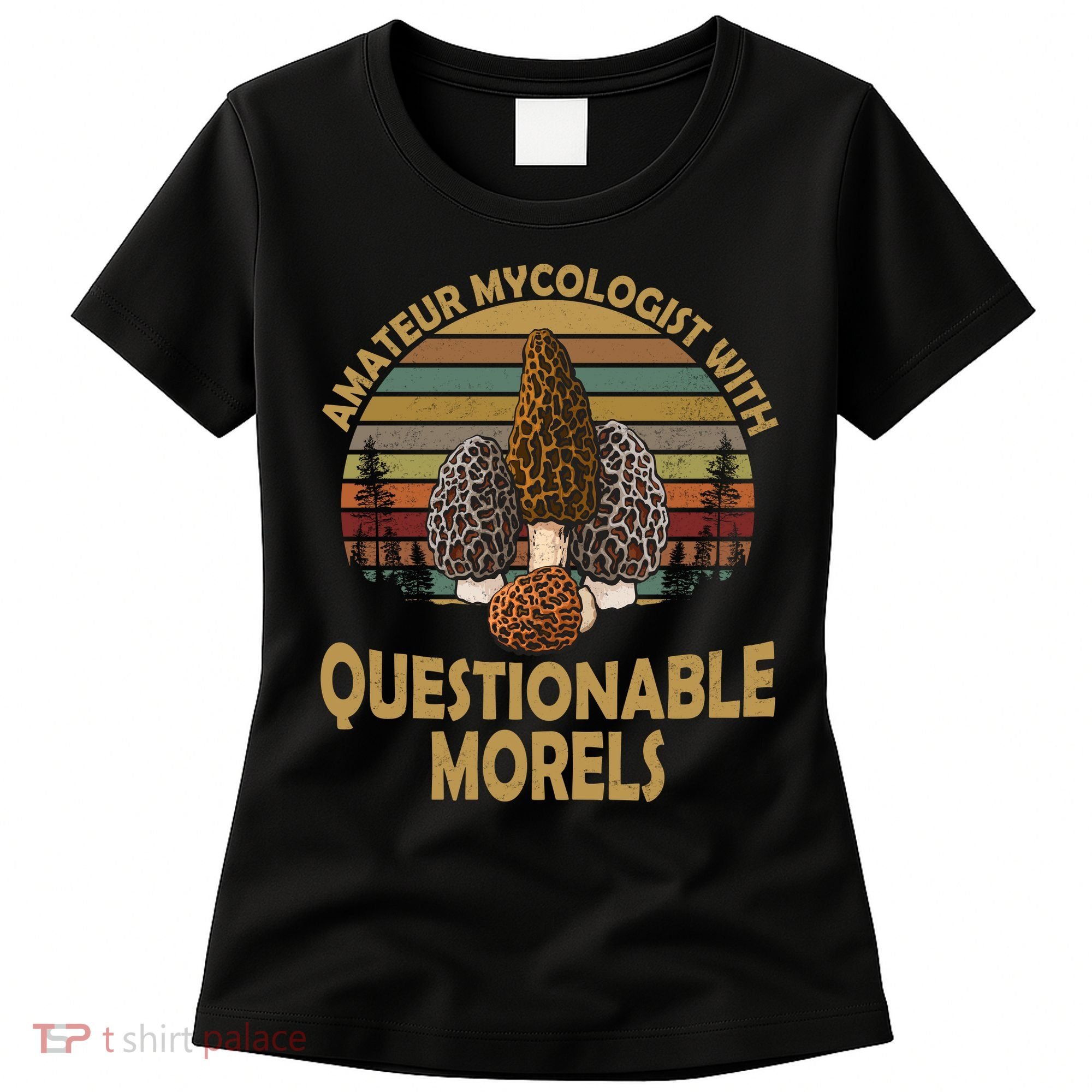 Amateur Mycologist With Questionable Morels Women's T-Shirt
