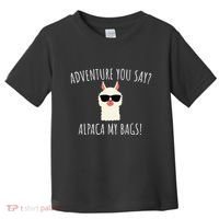 Alpaca My Bags Cute Funny Alpaca & Llama Toddler T-Shirt thumb 0