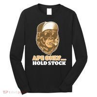 AMC Apes Only Hold The Stock Long Sleeve Shirt thumb 0