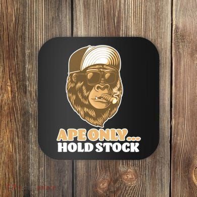 AMC Apes Only Hold The Stock Coaster