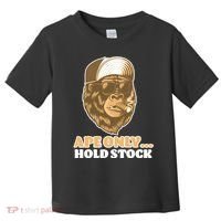 AMC Apes Only Hold The Stock Toddler T-Shirt thumb 0