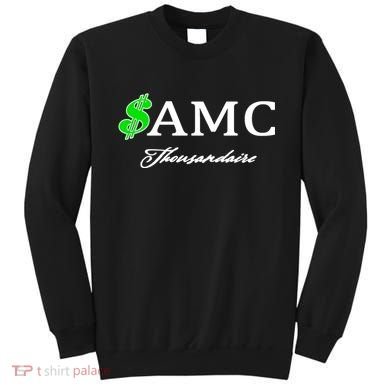 AMC Stocks Symbol Thousandaire  Sweatshirt