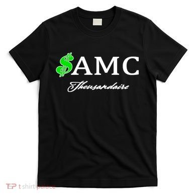 AMC Stocks Symbol Thousandaire  T-Shirt