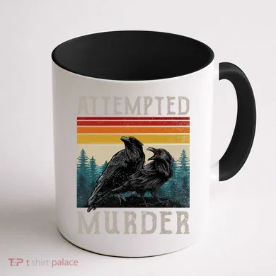 Attempted Murder Crows Coffee Mug back
