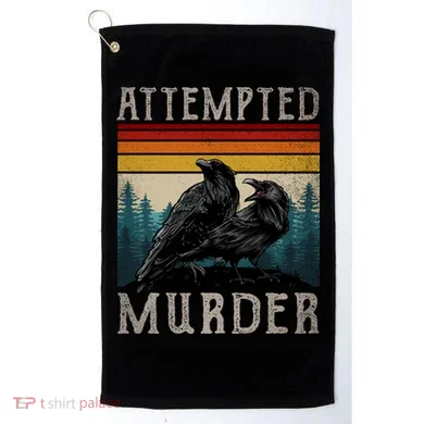 Attempted Murder Crows Golf Towel