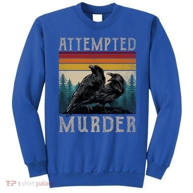 Attempted Murder Crows Sweatshirt