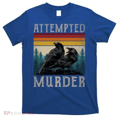 Attempted Murder Crows T-Shirt