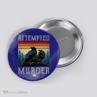 Attempted Murder Crows Button thumb 0