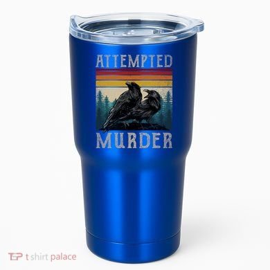 Attempted Murder Crows Tumbler