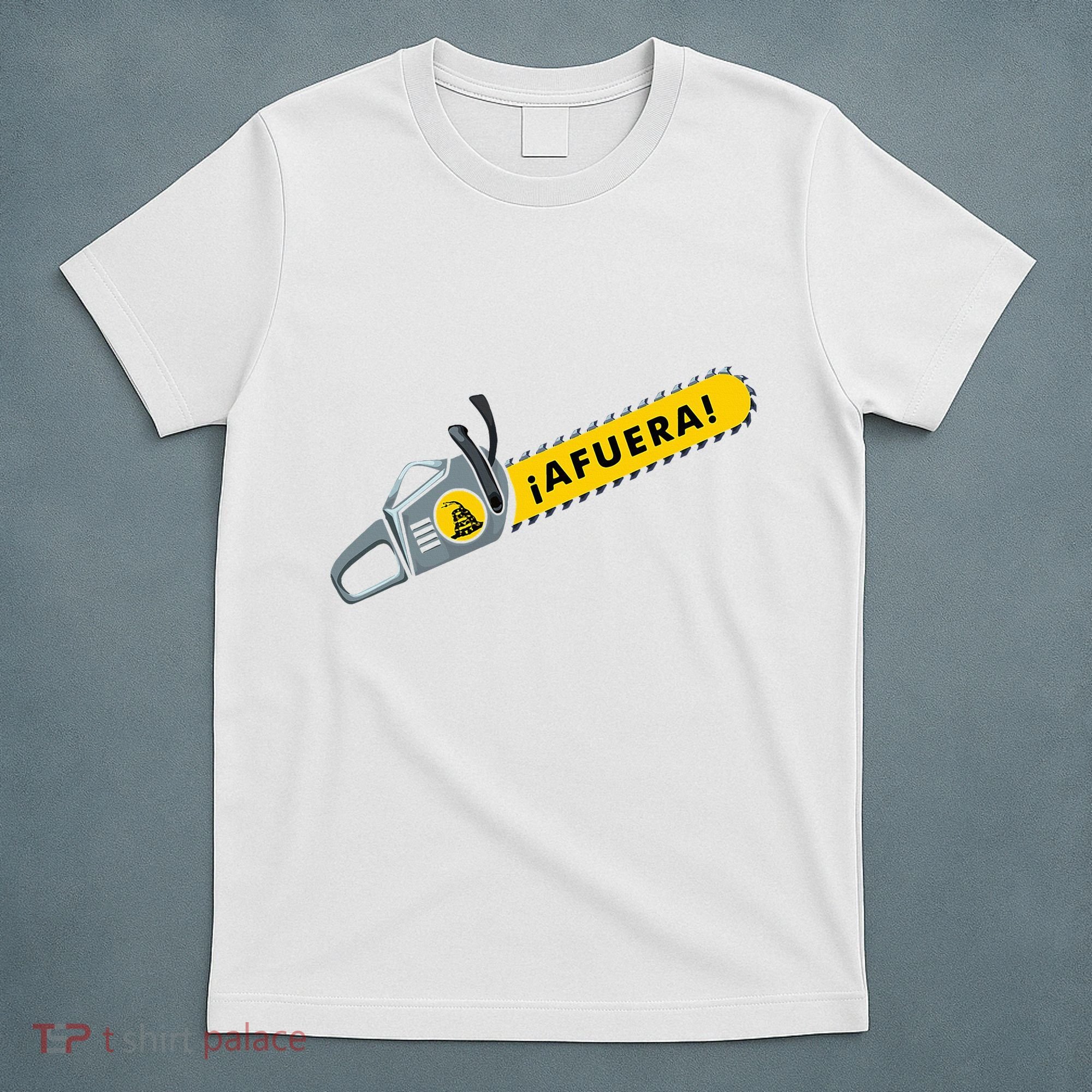 Afuera Milei Chainsaw Libertarian Ancap Liberty Freedom T-Shirt