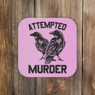 Attempted Murder Crow Coaster