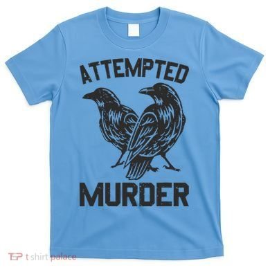 Attempted Murder Crow T-Shirt