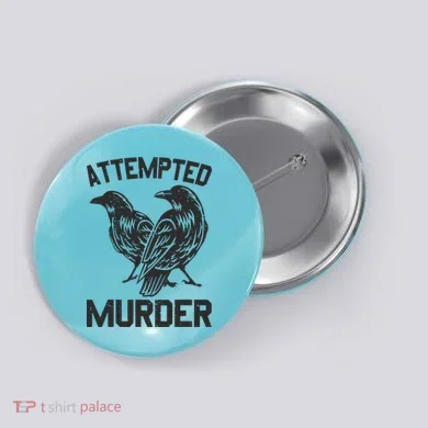 Attempted Murder Crow Button