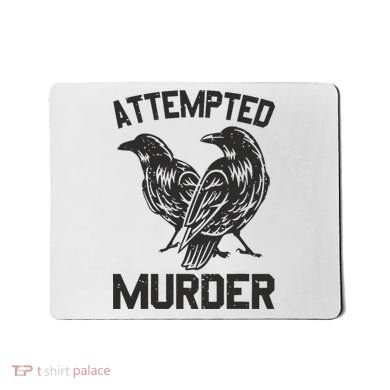 Attempted Murder Crow Mousepad