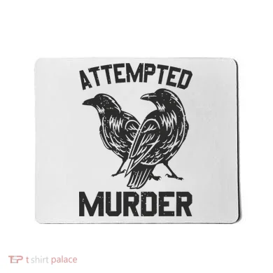 Attempted Murder Crow Mousepad