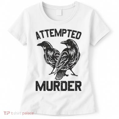 Attempted Murder Crow Women's T-Shirt