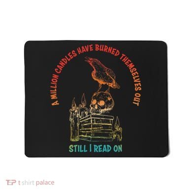 A Million Candles Have Burned Themselves Out Design Mousepad