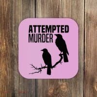 Attempted Murder Crows Raven Bird Meme Coaster thumb 0